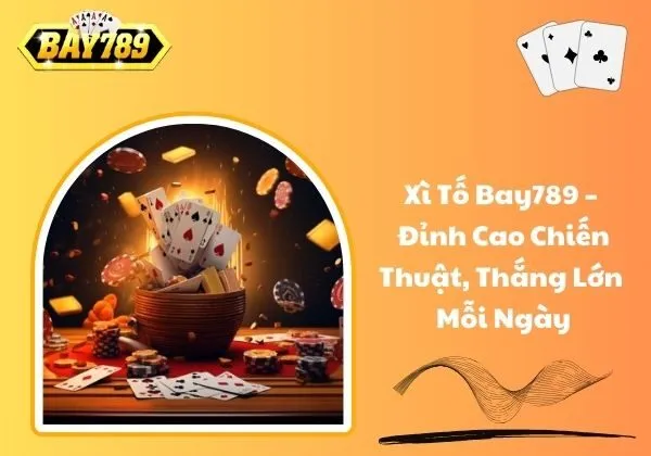 Xì Tố Bay789